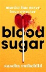 Sascha Rothchild - Blood Sugar