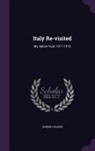 Joseph Collins - Italy Re-Visited: My Italian Year, 1917-1918