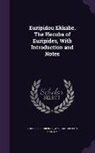 Euripides, William Sheldon Hadley - Euripidou Ekkabe. the Hecuba of Euripides, with Introduction and Notes