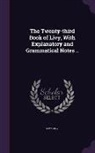 Livy Livy - The Twenty-Third Book of Livy, with Explanatory and Grammatical Notes