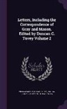 Thomas Gray, William Mason, Duncan Crookes Tovey - Letters, Including the Correspondence of Gray and Mason. Edited by Duncan C. Tovey Volume 2