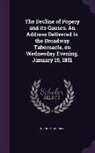 Nicholas Murray - The Decline of Popery and Its Causes. an Address Delivered in the Broadway Tabernacle, on Wednesday Evening, January 15, 1851