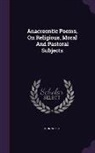 John Wright - Anacreontic Poems, on Religious, Moral and Pastoral Subjects