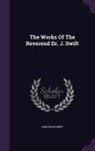 Jonathan Swift - The Works of the Reverend Dr. J. Swift