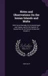 John Davy - Notes and Observations on the Ionian Islands and Malta: With Some Remarks on Constantinople and Turkey, and on the System of Quarantine as at Present