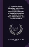 William Dunn Macray, Andrew Dickson White - A Manual of British Historians to A.D. 1600; Containing a Chronological Account of the Early Chroniclers and Monkish Writers, Their Printed Works, a