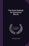 Gouverneur Morris - The Seven Darlings, by Gouverneur Morris