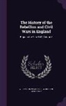 Edward Hyde Clarendon, William Dunn Macray - The History of the Rebellion and Civil Wars in England: Begun in the Year 1641, Volume 6