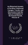 William Fordyce Anonymous, William Fordyce Mavor - An Historical Account of the Most Celebrated Voyages, Travels, and Discoveries from the Time of Columbus to the Present Period, Volume 10
