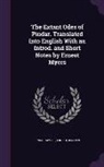 Ernest Myers, Pindar - The Extant Odes of Pindar. Translated Into English with an Introd. and Short Notes by Ernest Myers