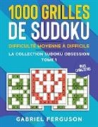 Gabriel Ferguson - 1000 grilles de sudoku difficulté moyenne à difficile gros caractères