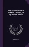Plutarch, Plutarchus - The Third Volume of Plutarch's Morals, Tr. by Several Hands