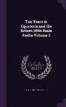 Gaetano Casati - Ten Years in Equatoria and the Return with Emin Pasha Volume 2