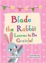 Mona Liza Santos - Blade the Rabbit Learns to Be Grateful (Gratitude Story for Children)