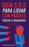 Sylvester Twitty - Guía S.O.S para Lidiar con Padres Tóxicos o Inmaduros