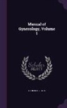 David Berry Hart - Manual of Gynecology, Volume 1