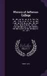 Joseph Smith - History of Jefferson College: Including an Account of the Early Log-Cabin Schools, and the Canonsburg Academy; With Biographical Sketches of REV. Ma