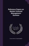 Sloan School of Management - Reference Papers on Market Oriented Management Systems
