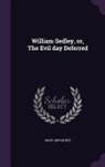 Mary Ann Kilner - William Sedley, Or, the Evil Day Deferred