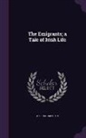 William Carleton - The Emigrants; A Tale of Irish Life