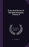 William Carleton - Traits and Stories of the Irish Peasantry, Volume 4
