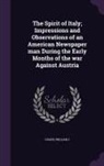 Guard William J - The Spirit of Italy; Impressions and Observations of an American Newspaper Man During the Early Months of the War Against Austria