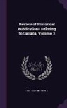 University of Toronto - Review of Historical Publications Relating to Canada, Volume 3