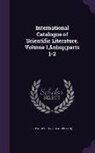 Royal Society (Great Britain) - International Catalogue of Scientific Literature, Volume 1, Parts 1-2