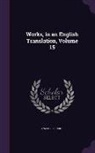 Anatole France - Works, in an English Translation, Volume 15