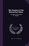 Bowie Archibald Granger - The Romance of the British Post Office: Its Inception and Wondrous Development