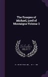 John Florio, Michel Montaigne - The Essayes of Michael, Lord of Montaigne Volume 3