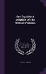 Emmet Densmore - Sex Equality a Solution of the Women Problem