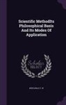 F. W. Westaway - Scientific Methodits Philosophical Basis and Its Modes of Application