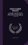 Basil Montagu - Choice English Extracts: Or Selections from the Works of Bishops Taylor, Latimer and Hall, Drs. Barrow, South, Brown and Fuller, and Lord Bacon