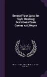 Julius Caesar, Arthur Lee Janes, Cornelius Nepos - Second Year Latin for Sight Reading; Selections from Caesar and Nepos