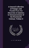 William Fordyce Mavor - A General Collection of Voyages and Travels from the Discovery of America to Commencement of the Nineteenth Century, Volume 6