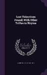 Wordsworth Collection - Lost Valentines Found; With Other Trifles in Rhyme