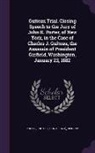 John K. (John Kilham) 1819-1892 Porter - Guiteau Trial. Closing Speech to the Jury of John K. Porter, of New York, in the Case of Charles J. Guiteau, the Assassin of President Garfield, Washi