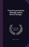 James Douglas - Travelling Anecdotes Through Various Parts of Europe