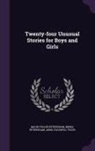 Maud Fuller Petersham, Miska Petersham, Anna Cogswell Tyler - Twenty-Four Unusual Stories for Boys and Girls