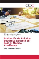 Alma Iliana García Cañedo, Carlos Gabriel Hernández Moreno, Olivia Berenize Martínez Gálvez - Evaluación de Práctica Educativa Docente en base al Modelo Académico