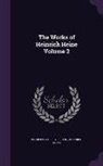 Heinrich Heine, Charles Godfrey Leland - The Works of Heinrich Heine Volume 2