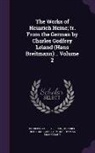Margaret Armour, Heinrich Heine, Charles Godfrey Leland - The Works of Heinrich Heine; Tr. from the German by Charles Godfrey Leland (Hans Breitmann) .. Volume 2