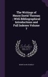 Henry D. Thoreau - The Writings of Henry David Thoreau; With Bibliographical Introductions and Full Indexes Volume 7