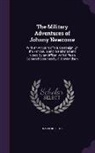 David Roberts - The Military Adventures of Johnny Newcome: With an Account of His Campaign On the Peninsula and in Pall Mall and Notes, by an Officer. With Fifteen Co