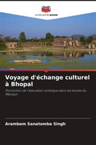 Arambam Sanatomba Singh - Voyage d'échange culturel à Bhopal