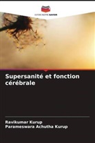 Parameswara Achutha Kurup, Ravikumar Kurup - Supersanité et fonction cérébrale