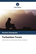 Rustem Zhangozha - Turkestan-Turan