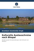 Arambam Sanatomba Singh - Kulturelle Austauschreise nach Bhopal