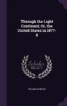William Saunders - Through the Light Continent; Or, the United States in 1877-8